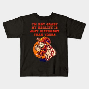 I'm Not Crazy Kids T-Shirt